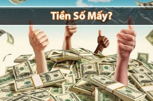 Tiền là số mấy? Mơ hay đi đường thấy tiền đánh số mấy