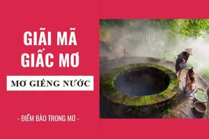 Giải mã giấc mơ thấy giếng nước đánh con gì trúng lớn