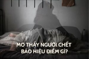 mơ thấy người quen chết