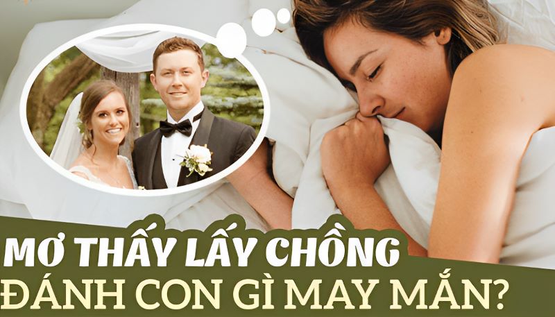 Con số may mắn bạn nhất định nên nhớ khi mơ thấy mình lấy chồng